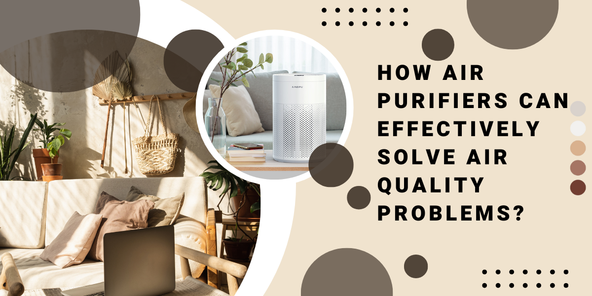 How Air Purifiers Can Effectively Solve Air Quality Problems? Ameifu